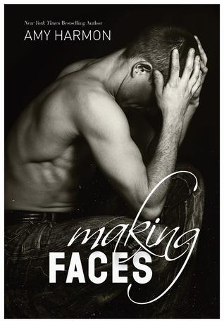 Making Faces - Amy Harmon Making Faces - Amy Harmon