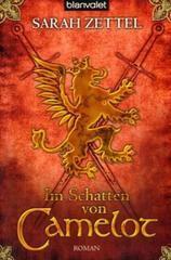 Les Chemins de Camelot T.1 : L'Ombre de Camelot - Sarah Zettel Les Chemins de Camelot T.1 : L'Ombre de Camelot - Sarah Zettel