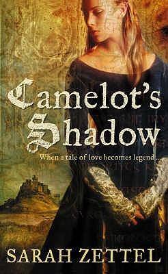 Les Chemins de Camelot T.1 : L'Ombre de Camelot - Sarah Zettel Les Chemins de Camelot T.1 : L'Ombre de Camelot - Sarah Zettel