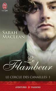 Le Cercle des Canailles Tome 1 : Le Flambeur de Sarah MacLean Le Cercle des Canailles Tome 1 - Le Flambeur de Sarah MacLean