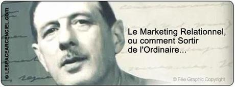 Le Marketing Relationnel ou Comment Sortir de l’Ordinaire MLM-De-Gaulle