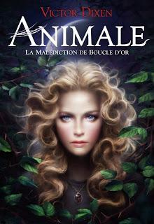 Animale, Tome 1 - Victor Dixen Animale, Tome 1 - Victor Dixen