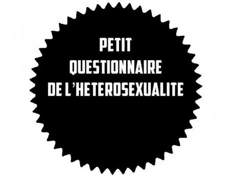 Questions existentielles : le petit questionnaire de l'hétérosexualité (vidéo) Questions existentielles : le petit questionnaire de l'hétérosexualité (vidéo)