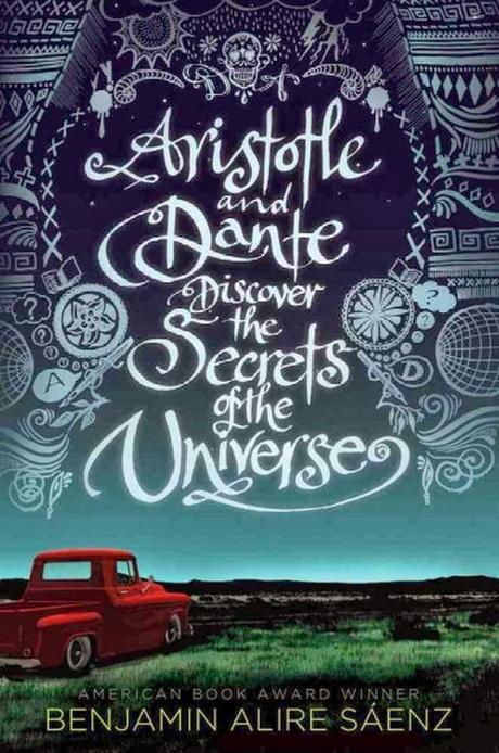 Benjamin Alire Saenz, Aristotle and Dante Discover the Secrets of the Universe