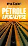 Pétrole apocalypse de Yves Cochet (Editions Fayard)