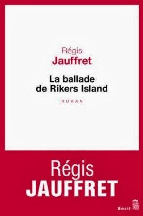 La ballade de Rikers Island, Régis Jauffret