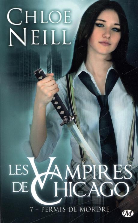 Les Vampires de Chicago, tome 7 : permis de mordre de Chloé Neill