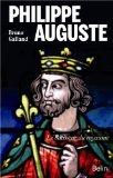 Philippe-Auguste - Le batisseur du royaume
