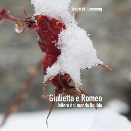 Roméo et Juliette – Lettres du monde liquide Giulietta e Romeo - Lettere dal mondo liquido