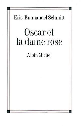 Oscar et la dame rose d'Eric-Emmanuel Schmitt