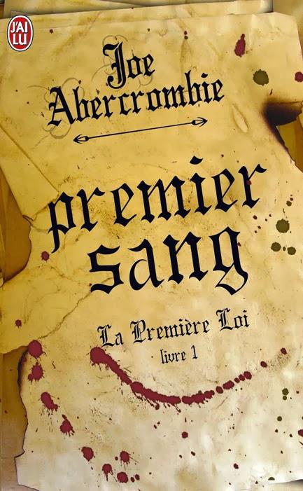 Cycle de la Premiere Loi : Livre 1, PREMIER SANG de Joe Abercrombie Cycle de la Premiere Loi : Livre 1, PREMIER SANG de Joe Abercrombie