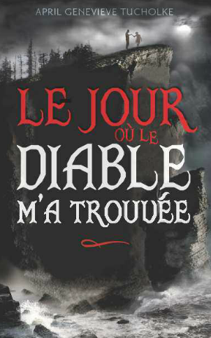 Sortie de Le jour où le diable m'a trouvée de April Tucholke Sortie de Le jour où le diable m'a trouvée de April Tucholke
