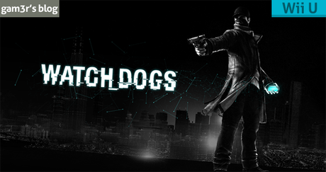 Watch_Dogs arrivera en retard sur Wii U !