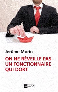 « On ne réveille pas un fonctionnaire qui dort » de Jérôme Morin