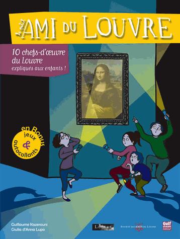 Le petit ami du Louvre - 10 chefs-d'oeuvre du Louvre expliqués aux enfants !