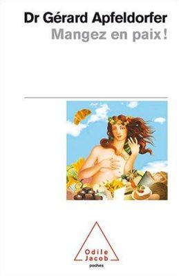 Mangez en paix! Dr Gérard Apfeldorfer mangez en paix