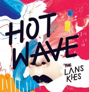 The Lanskies – Hot Wave