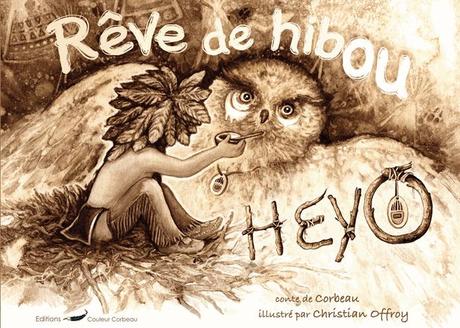 Heyo: rêve de hibou de Corbeau illustré par Christian Offroy