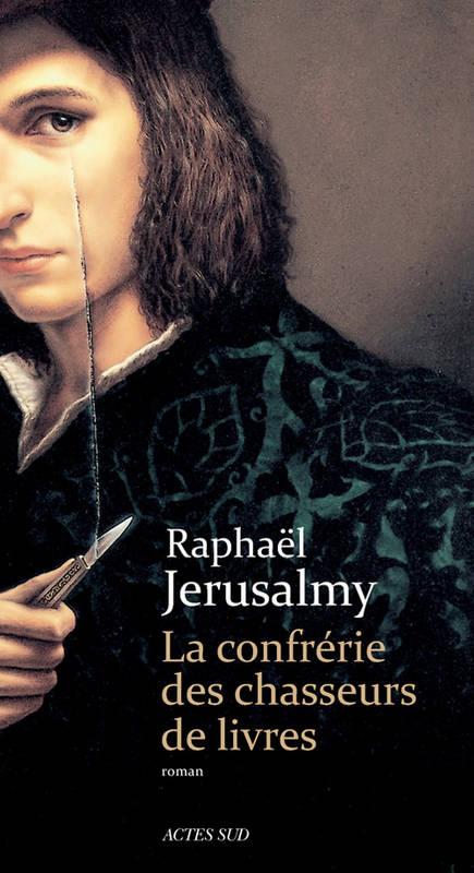 La confrérie des chasseurs de livres - Raphaël Jerusalmy