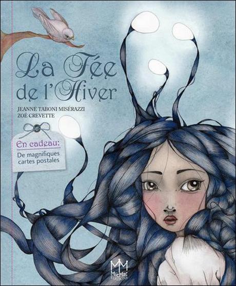 La Fée de lHiver de Jeanne Taboni Misérazzi et de Zoé Crevette MicMac éditions magie La Fée de lHiver forêt Animaux album 