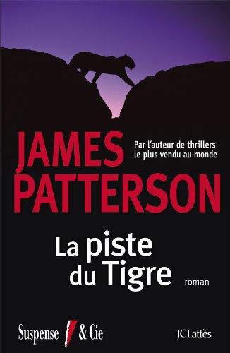 Alex Cross T.14 : La Piste du Tigre - James Patterson