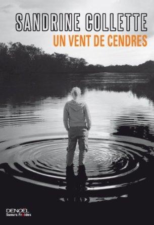 Chronique : Un Vent de cendres - Sandrine Collette (Denoel)