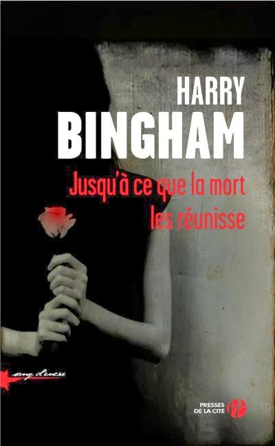 News : Jusqu’à ce que la mort les réunisse - Harry Bingham (Presses de la Cité)