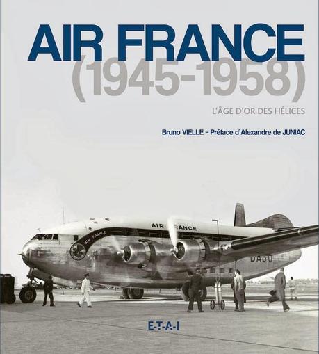 AIR FRANCE (1945-1958) L’âge d'or des hélices