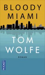 Tom Wolfe dans le tourbillon de «Bloody Miami»