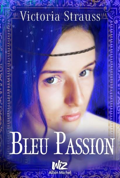 Bleu Passion de Victoria Strauss Victoria Strauss trahison Renaissance religion Italie Bleu Passion art amour amitié 