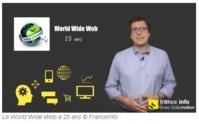 Vidéo Franceinfo sur les 25 ans du Web