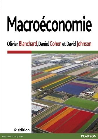 « Macroéconomie » 6ième Ed. par Olivier BLANCHARD et D