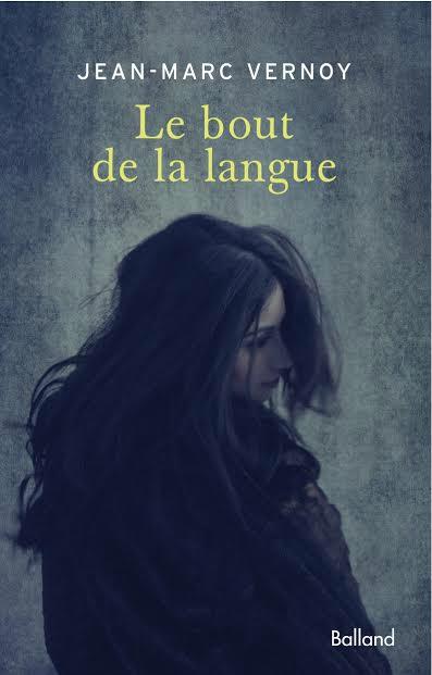 Concours Littérature : 2 exemplaires dédicacés du roman Le bout de la langue de Jean Marc Vernoy à gagner!! livre