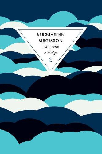 C'est lundi 17 mars, que lisez-vous ? La lettre à Helga - Bergsveinn Birgisson Lectures de Liliba