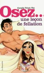 C'est lundi 17 mars, que lisez-vous ? Osez une leçon de fellation Coralie Trinh Thi Lectures de Liliba
