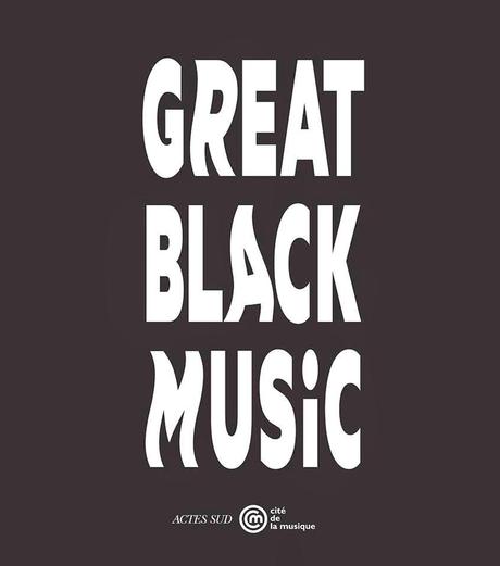 Great Black Music ou les musiques noires dans le monde au travers d'une exposition spectaculaire Great Black Music ou les musiques noires dans le monde au travers d'une exposition spectaculaire