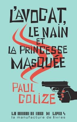 News : L'avocat, le nain et la princesse masquée - Paul Colize (LMDL) News : L'avocat, le nain et la princesse masquée - Paul Colize (LMDL)