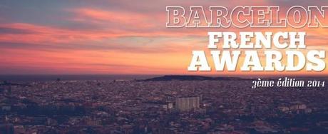 Barcelona French Awards 2014 : soutenez moi !