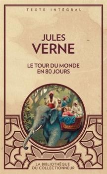 Le tour du Monde en 80 jours. Jules Verne