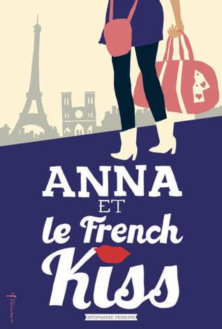 Anna et le French Kiss T.1 : Anna et le French Kiss - Stephanie Perkins
