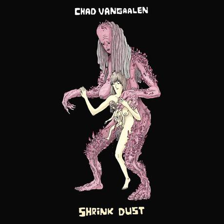 Chad VanGaalen Shrink Dust 11 et plus albums attendus en avril