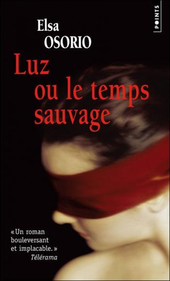 Luz ou le temps sauvage - Elsa Osorio