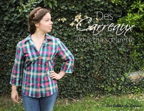 Des carreaux pour ma sœurette ! {Je couds pour vous} Chemise à carreaux pour Alice - Les lubies de louise-titre