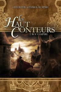 Les Haut Conteurs, Tome 2 : Roi Vampire de Patrick Mc Spare & Oliver Peru