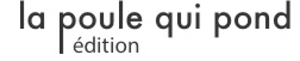 Nouvelle maison d’édition jeunesse « La poule qui pond » lapoulequipond