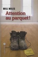 C'est lundi 7 avril, que lisez-vous ? Attention au parquet ! Will Wiles Lectures de Liliba