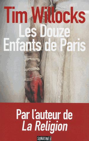 Les douze enfants de Paris - Tim Willocks 9782355842252FS.gif