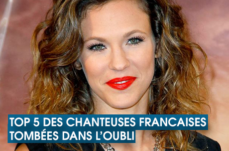 Top 5 des chanteuses Françaises tombées dans l'oubli
