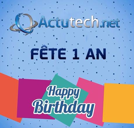 ActuTech  fête ses 1 ans!