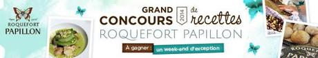 'Grand Concours de recettes Roquefort Papillon' Concours du 24/03/2014 au 20/04/2014